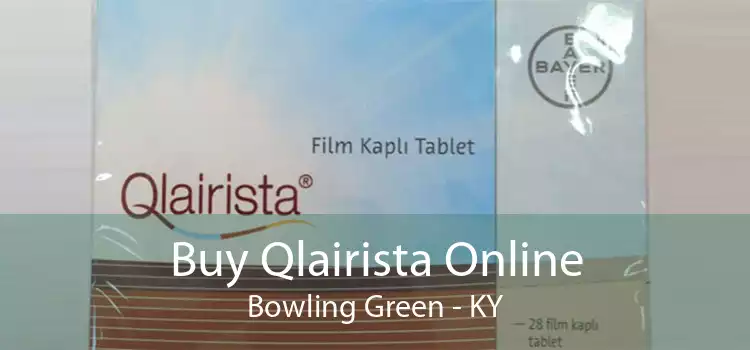 Buy Qlairista Online Bowling Green - KY