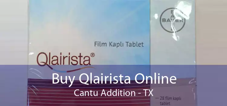 Buy Qlairista Online Cantu Addition - TX