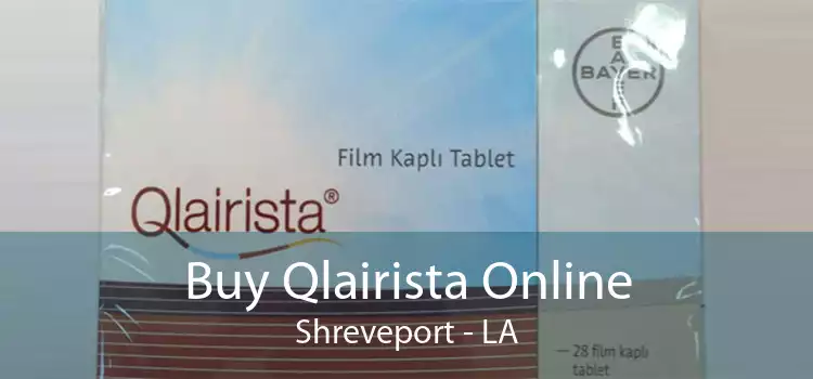 Buy Qlairista Online Shreveport - LA